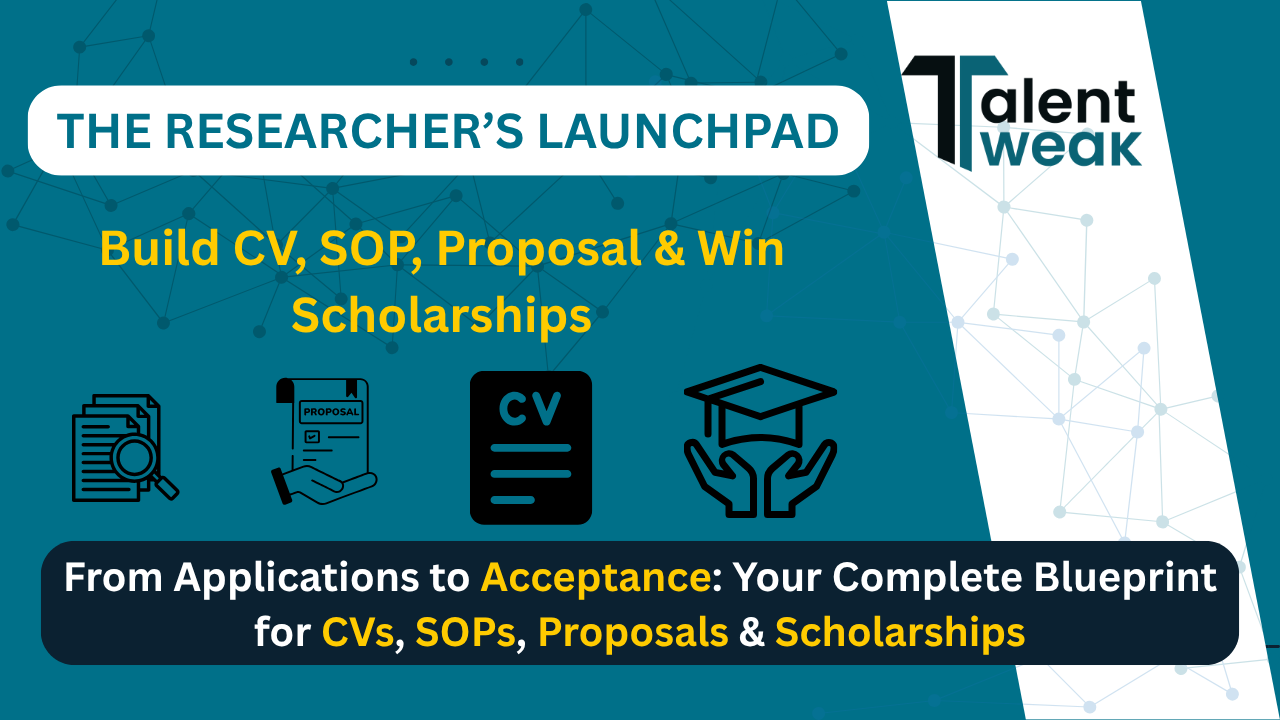 The Researcher’s Launchpad (Build CV, SOP, Proposal & Win Scholarships)